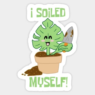 I Soiled Myself Monstera Plant Leaf Sticker